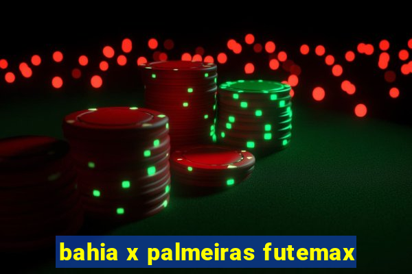 bahia x palmeiras futemax